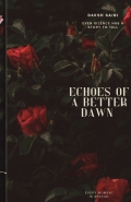 Echoes Of a Better Dawn