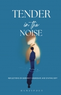 Tender in the Noise