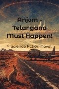 Anjom - Telangana Must Happen!