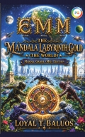 EMM (Earth) (Moon) (Mars) The Mandala Labyrinth Gold (The World) Middle Grade (MG) Edition