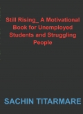 Still Rising_ A Motivational Book for Unemployed Students and Struggling People