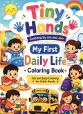 Tiny Hands Colouring: My First Daily Life Colouring Book
