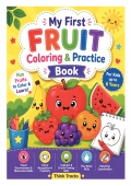 My First Fruit Coloring and Practice Book
