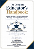 The Complete Educator’s Handbook: Structured Approaches to Teaching, Learning, Student Engagement, Industry Internship Programs, and Assessment & Evaluation in Higher Education Institutions (eBook)