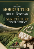 ROLE OF MORICULTURE IN RURAL ECONOMY AND SERICULTURE DEVELOPMENT (eBook)