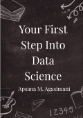 Your First Step Into Data Science