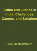 Crime and Justice in India: Challenges, Causes, and Solutions