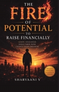 The Fire of Potential to raise Financially