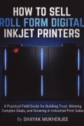 How to Sell Roll Form Digital Inkjet Printers