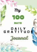 My 100 Days Daily Gratitude Journal