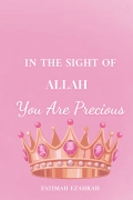 in the sight of Allah , you are precious