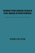 When The Siren Wails You Hear Everything
