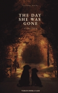 THE DAY SHE WAS GONE