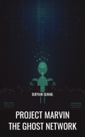 Project Marvin: The Ghost Network