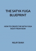 THE SATYA YUGA BLUEPRINT
