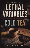 LETHAL VARIABLES AND COLD TEA