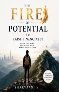 THE FIRE OF POTENTIAL TO RAISE FINANCIALLY (eBook)