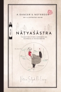 A Dancer's Notebook: Nāṭyaśāstra. Volume 1