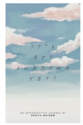 ITS NOT SUNDOWN YET!