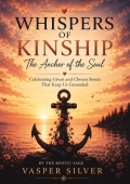 WHISPERS OF KINSHIP The Anchor of the Soul