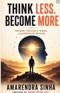 Think Less. Become More