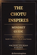 The Chotu Inspires Mindset Guide: Build Discipline. Build Confidence. Build Your Future.