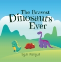 The Bravest Dinosaurs Ever (eBook)