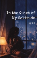In the Quiet of My Solitude