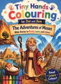 Tiny Hands Colouring: The Adventures of Moses