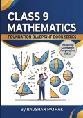 Class 9 Mathematics: Foundational Blueprint Book Series