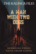 A Man With Two Dogs: The Bureaucrat in Making