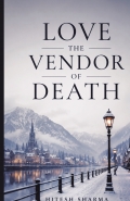 LOVE THE VENDOR OF DEATH BY HITESH SHARMA