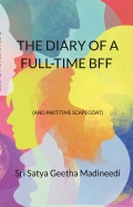 THE DIARY OF A FULL-TIME BFF  (AND PART-TIME SCAPEGOAT)