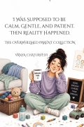 I Was Supposed to Be Calm, Gentle, and Patient...