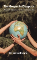 The Gospel in Diaspora: Mission to Migrants and Global Communities