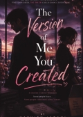 The Version of Me You Created