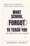 WHAT SCHOOL FORGOT TO TEACH YOU