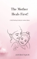 The Mother Heals First!