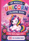 Magical Unicorn Coloring Book for Kids Ages 4-8 | Cute Unicorns, Rainbows, Castles, Positive Quotes & Fun Coloring Pages