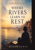 WHERE RIVERS LEARN TO REST