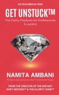 Get UnStuck™ - The Clarity Playbook for Professionals & Leaders