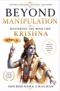 Beyond Manipulation: Mastering the Mind Like Krishna