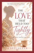 The Love That Held Too Tightly