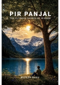 PIR PANJAL: THE ULTIMATE SOURCE OF WISDOM  (eBook)