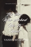 The Boy Who Asked Me To Wait