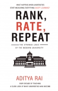 Rank, Rate, Repeat How Universities Became Degree Factories