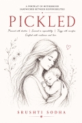 Pickled: A Portrait of Motherhood Sandwiched Between Responsibilities