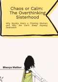 Chaos or Calm:  The Overthinking Sisterhood