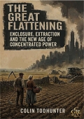 The Great Flattening: Enclosure, Extraction and the New Age of Concentrated Power (eBook)