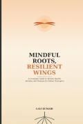 Mindful root , Resilient wings